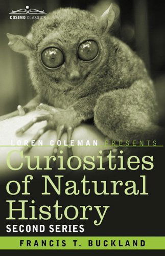 Cover for Francis T. Buckland · Curiosities of Natural History, in Four Volumes: Second Series (Hardcover Book) (2013)