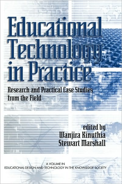Cover for Wanjira Kinuthia · Educational Technology in Practice: Research and Practical Case Studies from the Field (Hc) (Hardcover Book) (2010)