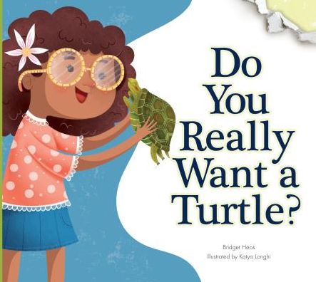 Do You Really Want a Turtle? - Bridget Heos - Books - Amicus - 9781607537526 - August 1, 2015