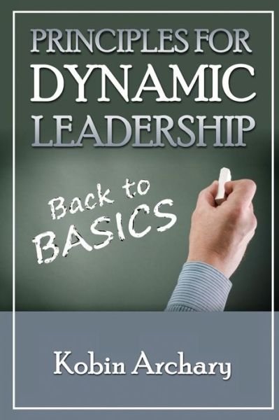 Cover for Kobin Archary · Principles for Dynamic Leadership (Paperback Book) (2015)