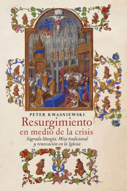 Cover for Peter Kwasniewski · Resurgimiento en medio de la crisis (Taschenbuch) (2019)