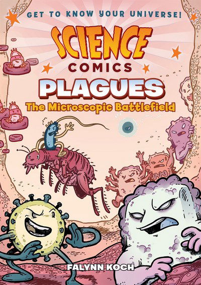 Cover for Falynn Koch · Science Comics: Plagues: The Microscopic Battlefield - Science Comics (Paperback Book) (2017)