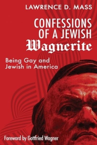 Cover for Lawrence Mass · Confessions of a Jewish Wagnerite (Book) (2022)