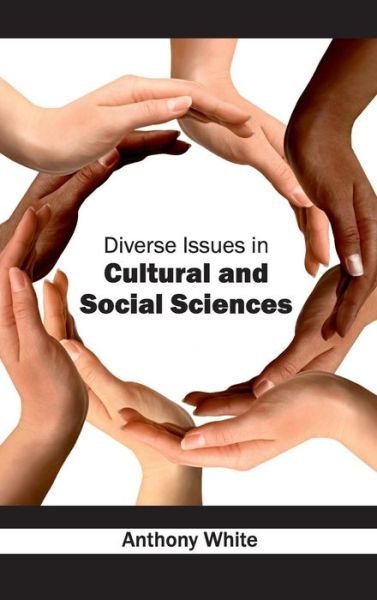Cover for Anthony White · Diverse Issues in Cultural and Social Sciences (Gebundenes Buch) (2015)