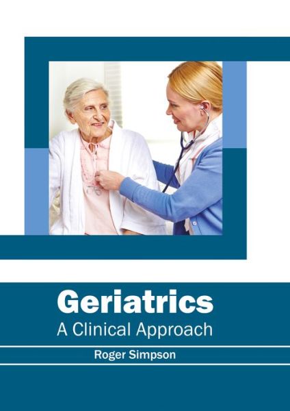 Cover for Roger Simpson · Geriatrics: A Clinical Approach (Gebundenes Buch) (2017)