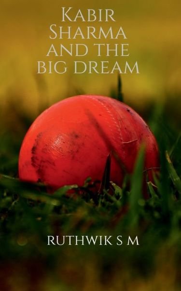 Cover for Ruthwik S · Kabir Sharma and the big dream (Paperback Bog) (2022)