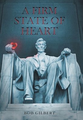 Cover for Bob Gilbert · A Firm State of Heart (Hardcover Book) (2021)