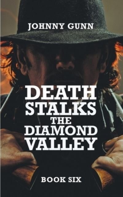 Cover for Johnny Gunn · Death Stalks The Diamond Valley (Paperback Book) (2019)