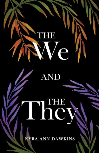 The We and the They - Kyra Ann Dawkins - Książki - New Degree Press - 9781641379526 - 27 lipca 2020