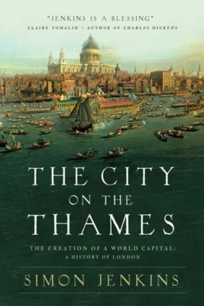 Cover for Simon Jenkins · City on the Thames : The Creation of a World Capital (Bok) (2022)