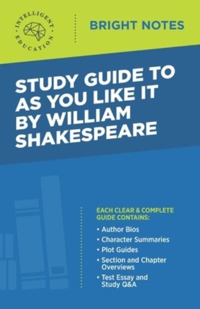 Cover for Intelligent Education · Study Guide to As You Like It by William Shakespeare - Bright Notes (Taschenbuch) [5th edition] (2020)