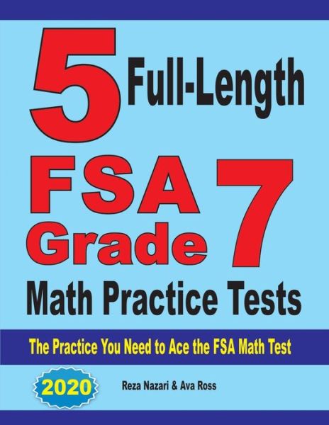 5 Full-Length FSA Grade 7 Math Practice Tests - Reza Nazari - Books - Effortless Math Education - 9781646121526 - August 27, 2019