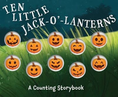 Cover for Amanda Sobotka · Ten Little Jack O Lanterns: A Magical Counting Storybook - Magical Counting Storybooks (Board book) (2021)