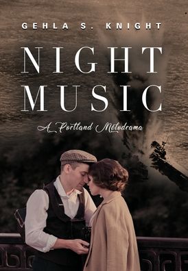 Night Music: A Portland Melodrama - Gehla S Knight - Bøker - Booklocker.com - 9781647195526 - 20. juli 2021