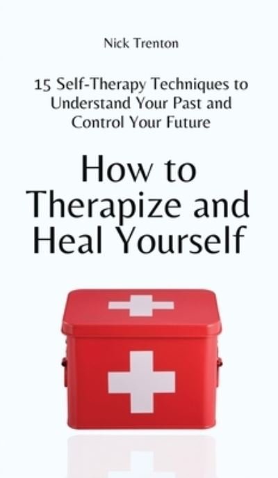 Cover for Nick Trenton · How to Therapize and Heal Yourself (Bog) (2023)