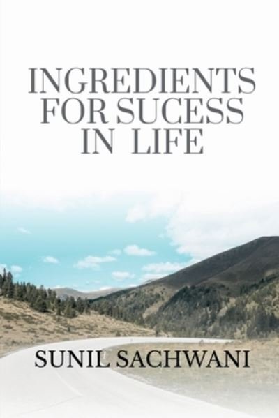 Cover for Sunil Sachwani · Ingredients for Success in Life (Bok) (2020)