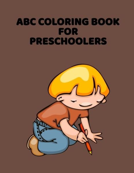 ABC Coloring Book For Preschoolers - Abc Letter Coloring Book Publishing - Livros - Independently Published - 9781660907526 - 15 de janeiro de 2020