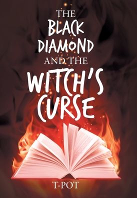 Cover for T-Pot · The Black Diamond and the Witch's Curse (Hardcover Book) (2021)