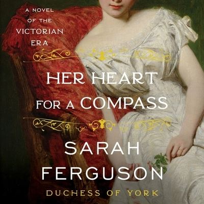 Her Heart for a Compass - Sarah Ferguson - Muzyka - HarperCollins B and Blackstone Publishin - 9781665100526 - 3 sierpnia 2021