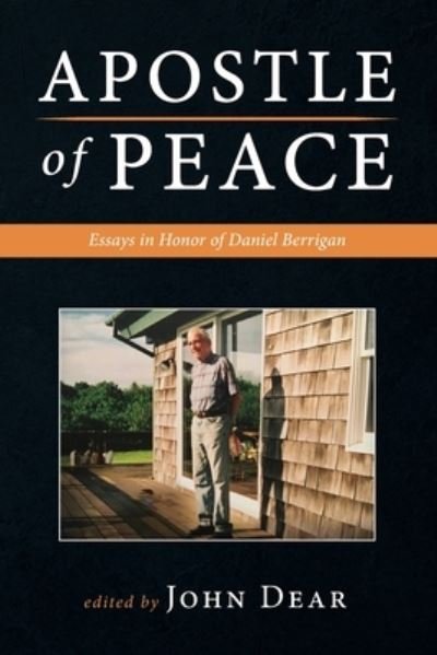 Cover for John Dear · Apostle of Peace (Pocketbok) (2021)