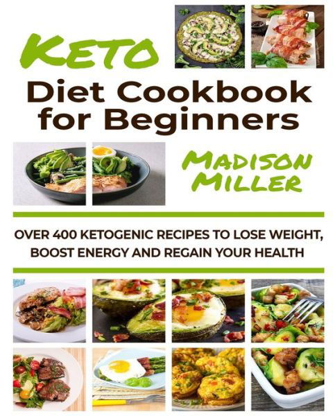 Cover for Madison Miller · Ketogenic Diet Cookbook for Beginners (Pocketbok) (2019)