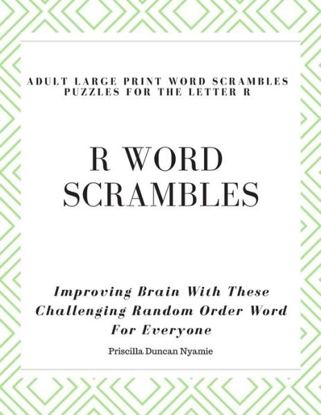 Cover for Priscilla Duncan Nyamie · R Word Scrambles Adult Large Print Word Scrambles Puzzles for the Letter R (Paperback Book) (2019)