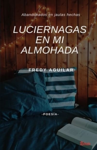 Cover for Fredy Aguilar Guio · Luciernagas en mi almohada (Paperback Book) (2020)
