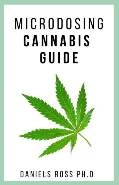 Cover for Daniels Ross Ph D · Microdosing Cannabis Guide (Paperback Book) (2019)