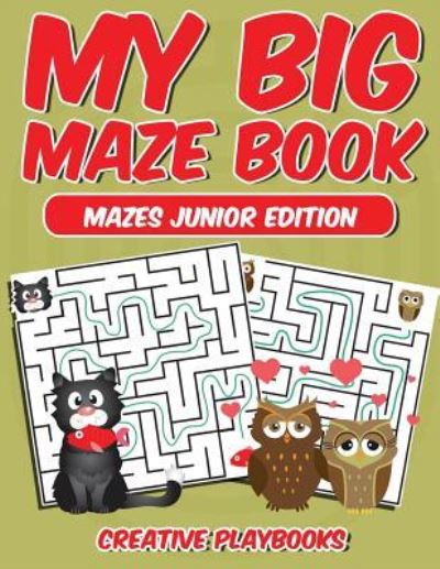 Cover for Creative Playbooks · My Big Maze Book Mazes Junior Edition (Paperback Book) (2016)