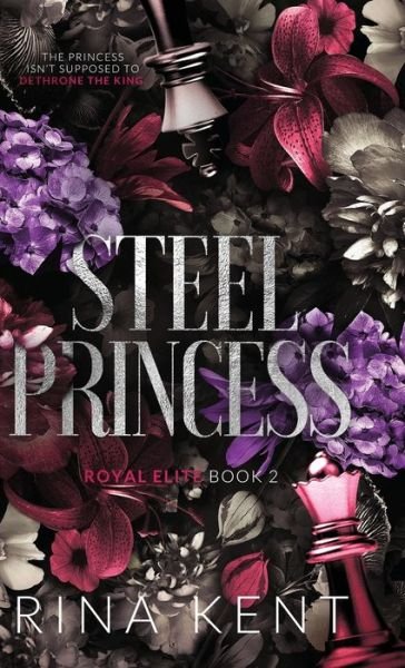 Steel Princess: Special Edition Print - Royal Elite Special Edition - Rina Kent - Books - Blackthorn Books - 9781685450526 - April 19, 2022