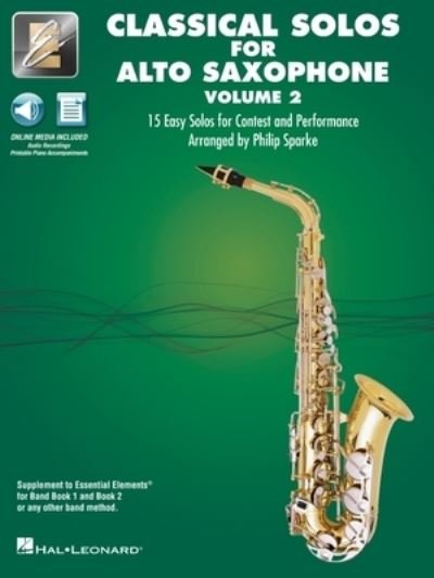 Essential Elements Classical Solos for Alto Sax - Volume 2 - Hal Leonard Corp. - Bøker - Leonard Corporation, Hal - 9781705167526 - 1. oktober 2022