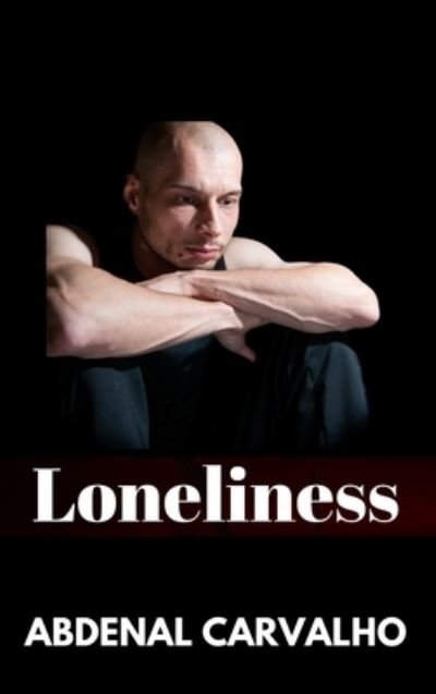 Cover for Abdenal Carvalho · Loneliness (Hardcover Book) (2024)