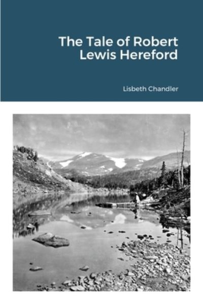 Cover for Lisbeth Chandler · The Tale of Robert Lewis Hereford (Paperback Bog) (2020)