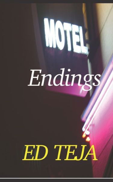 Ed Teja · Motel Endings (Paperback Bog) (2018)