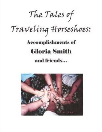 The Tales of Traveling Horseshoes - Jane Smith - Kirjat - Createspace Independent Publishing Platf - 9781722492526 - torstai 5. heinäkuuta 2018