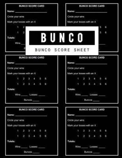 Bunco Score Sheet - Bg Publishing - Kirjat - Createspace Independent Publishing Platf - 9781723466526 - maanantai 23. heinäkuuta 2018