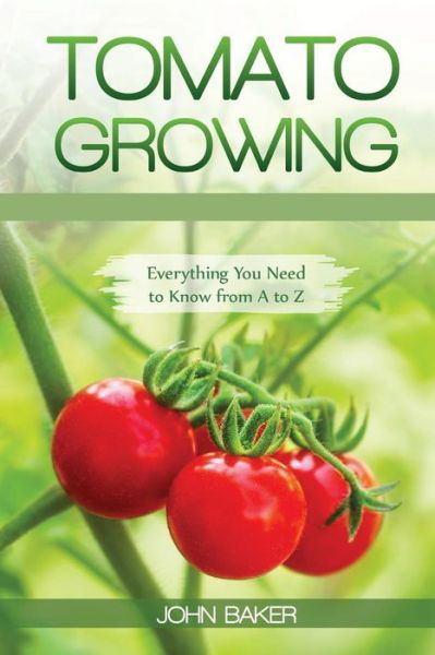 Cover for John Baker · Tomato Growing (Taschenbuch) (2018)