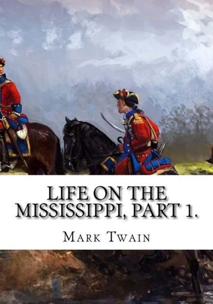 Cover for Mark Twain · Life on the Mississippi, Part 1. (Paperback Book) (2018)