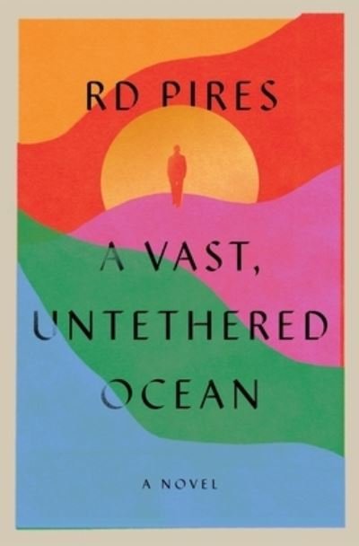 Cover for Rd Pires · A Vast, Untethered Ocean (Paperback Bog) (2020)