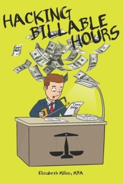 Cover for Elizabeth Miller · Hacking Billable Hours (Paperback Book) (2022)