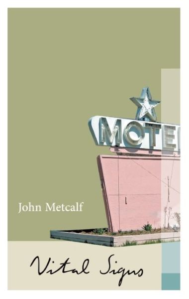 Cover for John Metcalf · Vital Signs: The Collected Novellas (Paperback Book) (2016)