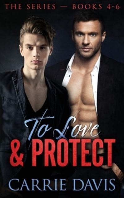 Cover for Carrie Davis · To Love &amp; Protect (Book) (2022)