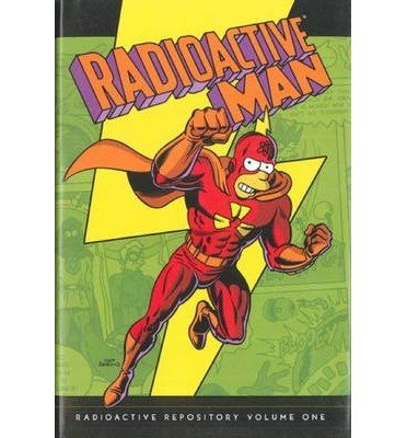 Cover for Matt Groening · Simpsons Comics Presents Radioactive Man: Radioactive Repository Volume 1 (Innbunden bok) (2012)