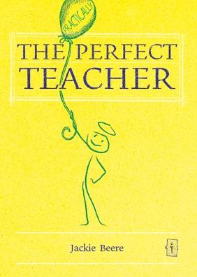 Cover for Beere, Jackie, MBA OBE · The (Practically) Perfect Teacher - Perfect series (Paperback Book) (2014)