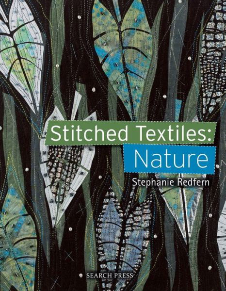 Cover for Stephanie Redfern · Stitched Textiles: Nature - Stitched Textiles (Paperback Book) (2018)