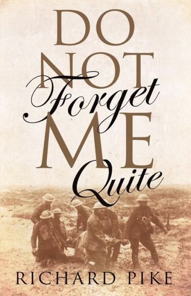 Cover for Richard Pike · Do Not Forget Me Quite (Paperback Book) (2014)