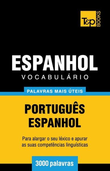 Cover for Andrey Taranov · Vocabulario Portugues-Espanhol - 3000 palavras mais uteis - European Portuguese Collection (Paperback Book) [Portuguese edition] (2014)