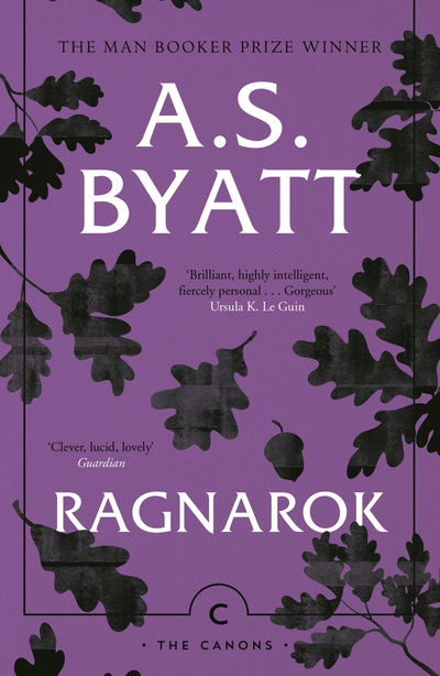 Ragnarok: The End of the Gods - Canons - A.S. Byatt - Bücher - Canongate Books - 9781786894526 - 6. Juni 2019