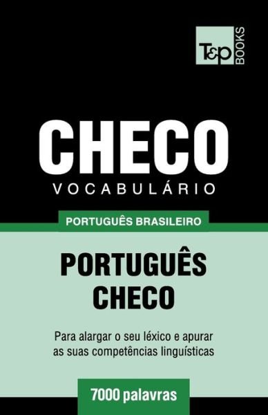 Cover for Andrey Taranov · Vocabulario Portugues Brasileiro-Checo - 7000 palavras (Paperback Book) (2018)