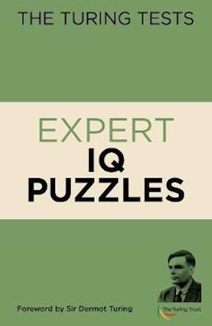 The Turing Tests Expert IQ Puzzles - The Turing Tests - Eric Saunders - Bücher - Arcturus Publishing Ltd - 9781788887526 - 15. Mai 2019